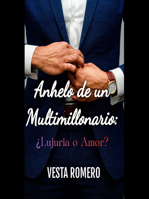 Title details for Anhelo de un Multimillonario by VESTA ROMERO - Available